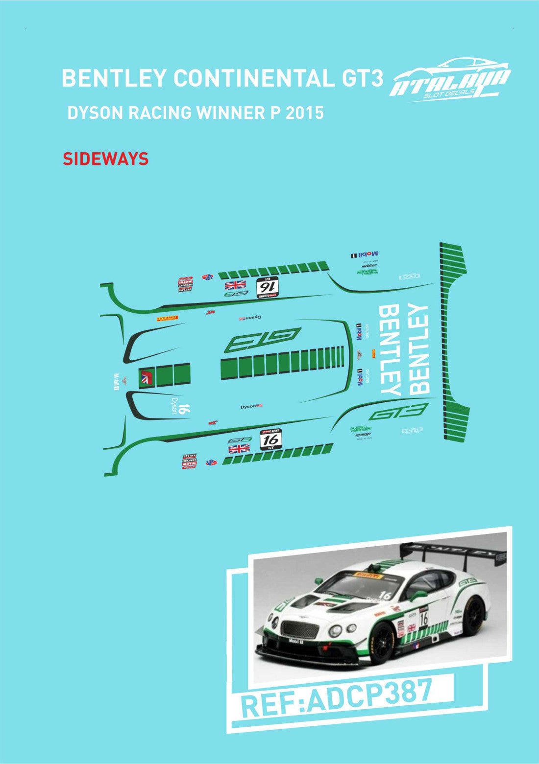 Atalaya Decals ADCP387 - For Sideways Bentley Continental GT3 - Dyson Racing #16 - '15 Road America